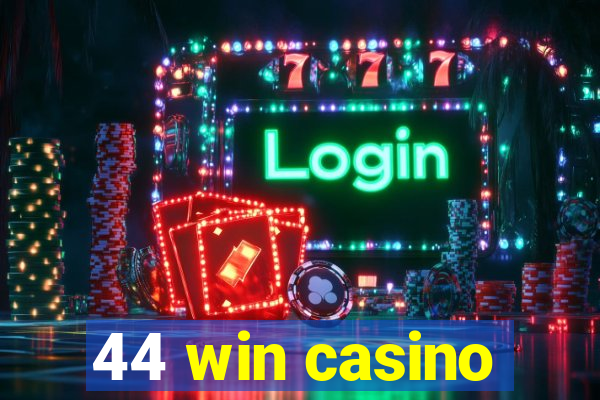 44 win casino